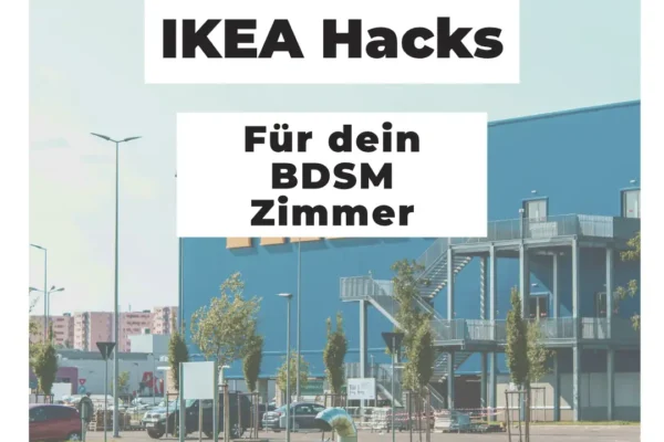 IKEA Hacks für dein BDSM Spielzimmer