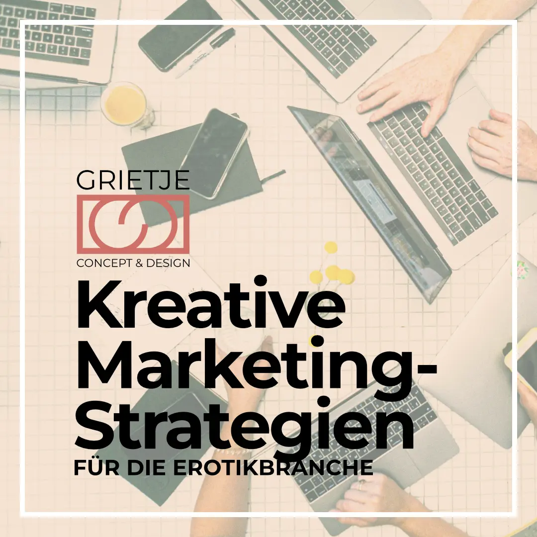 Kreative Marketing-Strategien für die Erotikbranche