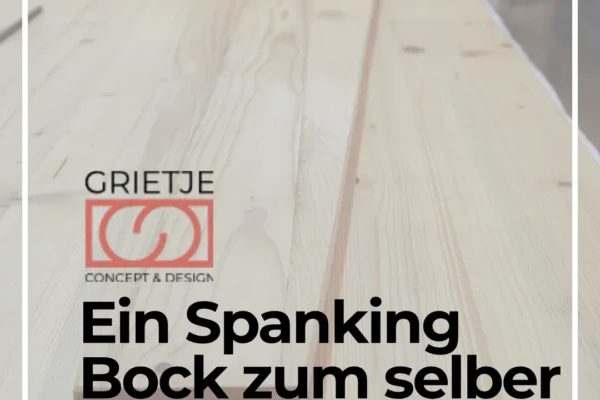 Ein Spanking-Bock zum Selberbauen – Teil 3 Holzbau