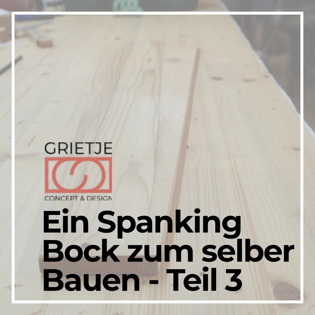 Ein Spanking-Bock zum Selberbauen – Teil 3 Holzbau Ein Spanking-Bock zum Selberbauen – Teil 3 Holzbau