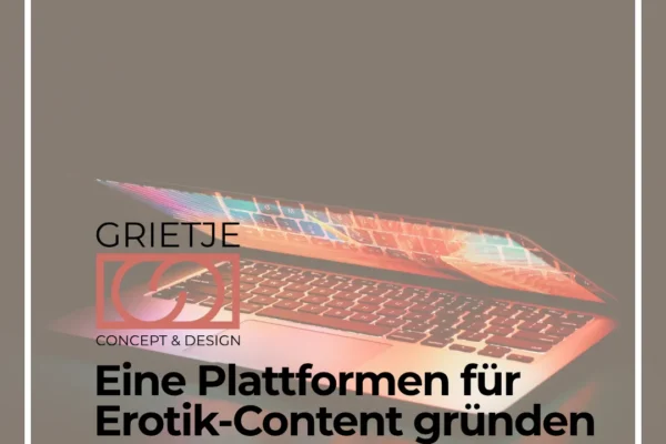 Eine Plattform für Erotik-Content gründen