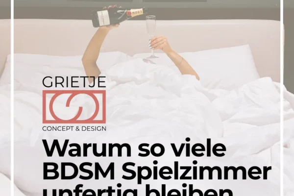 Warum so viele DIY BDSM Spielzimmer unfertig bleiben
